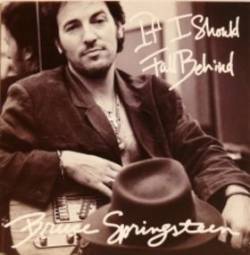 Bruce Springsteen : If I Should Fall Behind